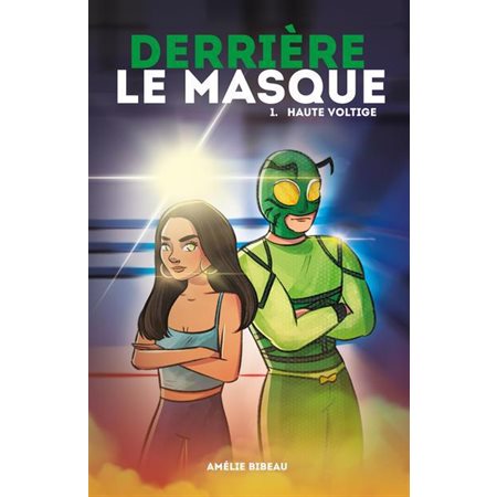 Derrière le masque T.01 : Haute voltige : 12-14