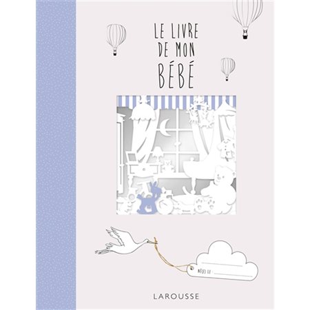 Le livre de mon bébé : Larousse