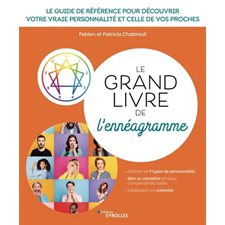 Le grand livre de l'ennéagramme : Le guide de référence pour découvrir votre vraie personnalité et celle de vos proches