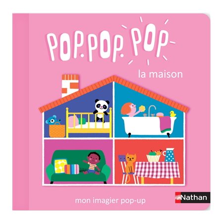 Pop pop pop : La maison : Mon imagier pop-up