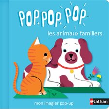 Pop pop pop : Les animaux familiers : Mon imagier pop-up