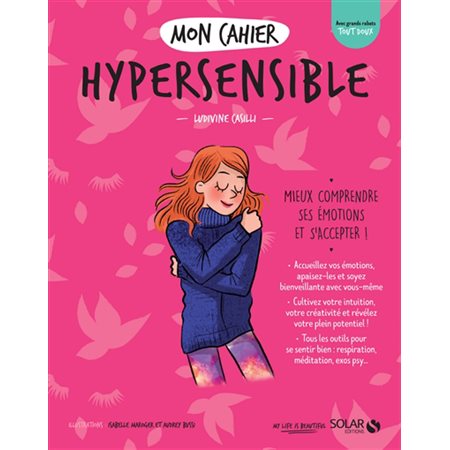 Mon cahier hypersensible : Mieux comprendre ses émotions et s'accepter !