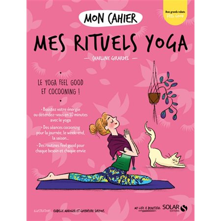 Mon cahier mes rituels yoga : Le yoga feel good et cocooning !