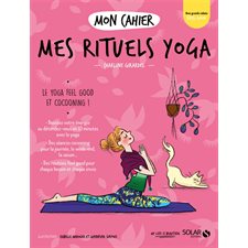 Mon cahier mes rituels yoga : Le yoga feel good et cocooning !