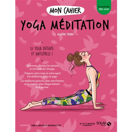 Mon cahier yoga méditation : Le yoga détente et antistress !