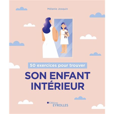 50 exercices pour trouver son enfant intérieur