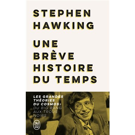 Une brève histoire du temps (FP) : Les grandes théories du cosmos : Du big bang aux trous noirs : Nouvelle édition