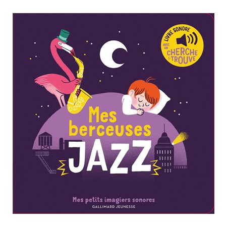 Mes berceuses jazz : Mes petits imagiers sonores