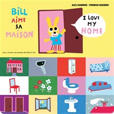 Bill aime sa maison : I love my home : J'apprends l'anglais avec Bill !