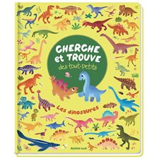 Les dinosaures : Cherche et trouve des tout-petits : Livre cartonné