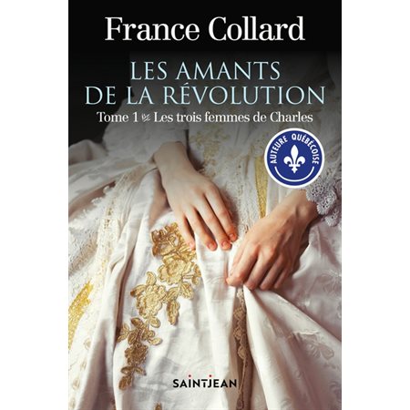 Les amants de la révolution T.01 : Les trois femmes de Charles