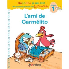 L'ami de Carmélito : Niveau 1 : Cocorico je sais lire !. Mes premières lectures avec les p'tites poules. Version dys : DÉB