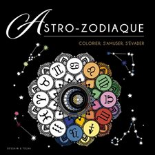 Astro-zodiaque : Colorier, s'amuser, s'évader : Black coloriage