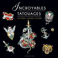 Incroyables tatouages : Colorier, s'amuser, s'évader : Black coloriage