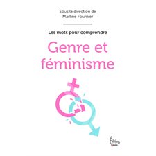 Genre et féminisme : Les mots pour comprendre