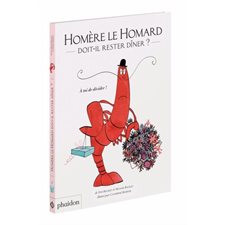 Homère le homard doit-il rester dîner ? : À toi de décider