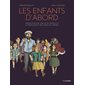 Les enfants d'abord : Janusz Korczak, une vie au service de la pédagogie et des droits de l'enfant : Bande dessinée