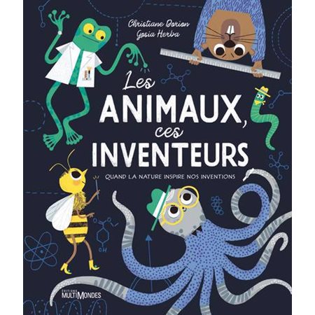 Les animaux, ces inventeurs : Quand la nature inspire nos inventions