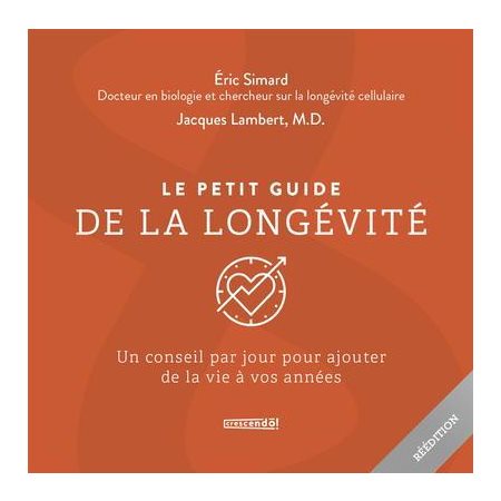 Le petit guide de la longévité : Un conseil par jour pour ajouter de la vie à vos années