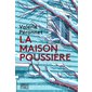 La maison Poussière