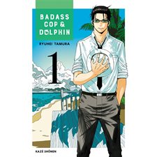 Badass cop & Dolphin T.01 : Manga : ADO
