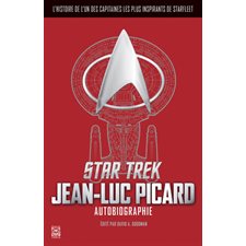 Star Trek : Jean-Luc Picard, autobiographie : L'histoire de l'un des capitaines les plus inspirants de Starfleet : SCF