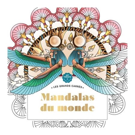 Mandalas du monde : Art-thérapie. Les grands carrés