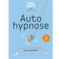 Autohypnose : 20 exercices simples pour se sentir mieux : Vivez votre meilleure vie !