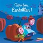 Tiens bon, Cendrillon ! : Entre dans le conte