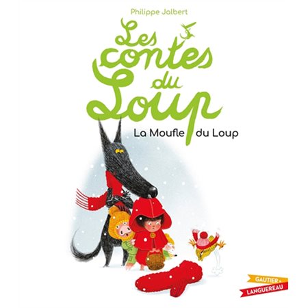 La moufle du loup : Les grandes thématiques de l'enfance : Les contes du loup