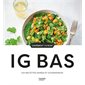 IG bas : 100 recettes saines et gourmandes