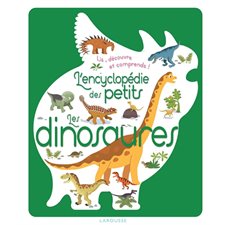 Les dinosaures : Lis, découvre et comprends ! : L'encyclopédie des petits