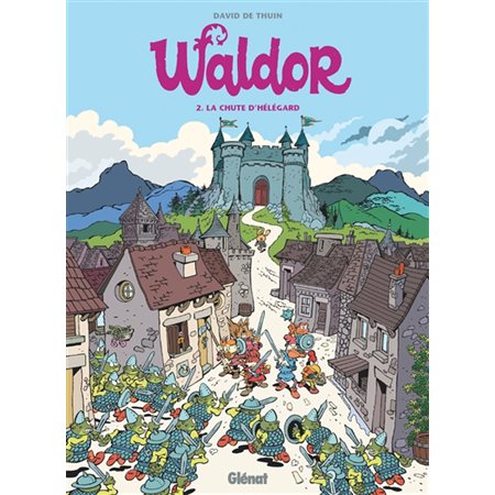 Waldor T.02 : La chute d'Hélégard : Bande dessinée