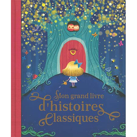 Mon grand livre d'histoires classiques : Le tour du monde en 80 jours, le livre de la jungle, le bossu de Notre-Dame de Paris, le magicien d'Oz, etc.