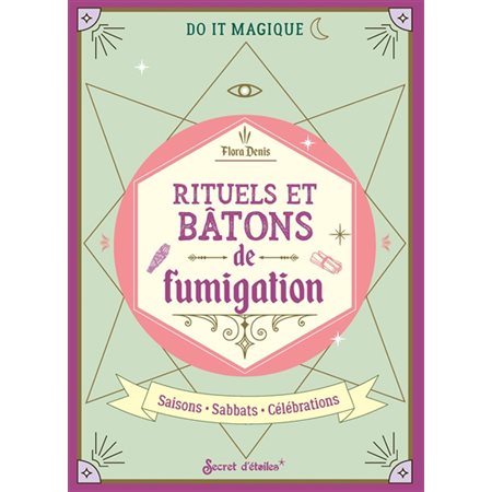 Rituels et bâtons de fumigation : Saisons, sabbats, célébrations : Do it magique
