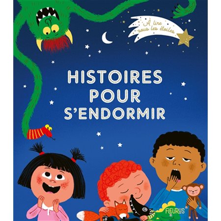 Histoires pour s'endormir : 5 histoires à lire sous les étoiles, avant d'aller au lit