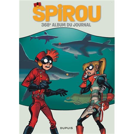 Recueil du journal de Spirou T.368 : Du 8 juillet 2020 au 9 septembre 2020 : Bande dessinée