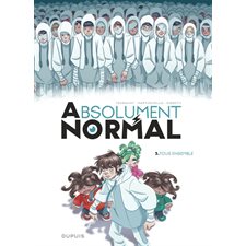 Absolument normal T.03 : Tous ensemble : Bande dessinée : ADO