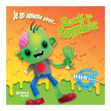 Je m'amuse avec ... Zack le zombie : Un livre interactif