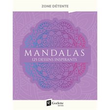 Mandalas : 125 dessins inspirants : Zone détente