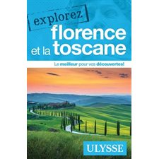 Florence et la Toscane : Explorez ... (Ulysse) : 2e édition