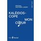 Kaléidoscope mon cœur : Poésie