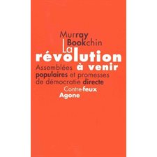 La révolution à venir : Assemblées populaires et promesses de démocratie directe