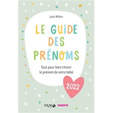 Le guide des prénoms 2022 : Tout pour bien choisir le prénom de votre bébé