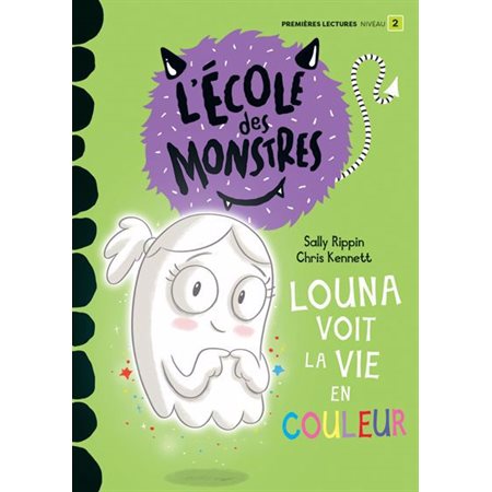 Louna voit la vie en couleur : L'école des monstres : Premières lectures. niveau 2 : DÉB