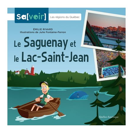 Le Saguenay et le Lac-Saint-Jean : Sa[voir] : Les régions du Québec