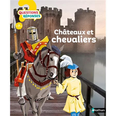 Châteaux et chevaliers : Questions ? Réponses ! 7 +
