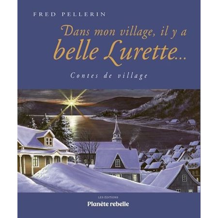 Dans mon village, il y a belle Lurette ... : Contes de village : 2e édition