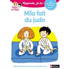 Regarde, je lis ! T27 : Mila fait du judo : Une histoire à lire tout seul, niveau 1 : DÉB