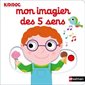 Mon imagier des 5 sens : Kididoc